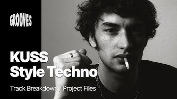 KUSS - Style Groove Techno Tutorial