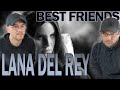 Lana Del Rey - Music To Watch Boys To (REACTION) | Best Friends React