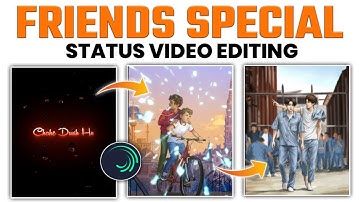 Friends Special Video Editing In Alight Motion | Dosti Status Video Editing | Friendship Status 2021