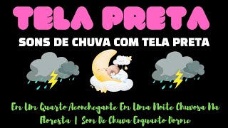 Em Um Quarto Aconchegante Em Uma Noite Chuvosa Na Floresta | Som De Chuva Enquanto Dorme