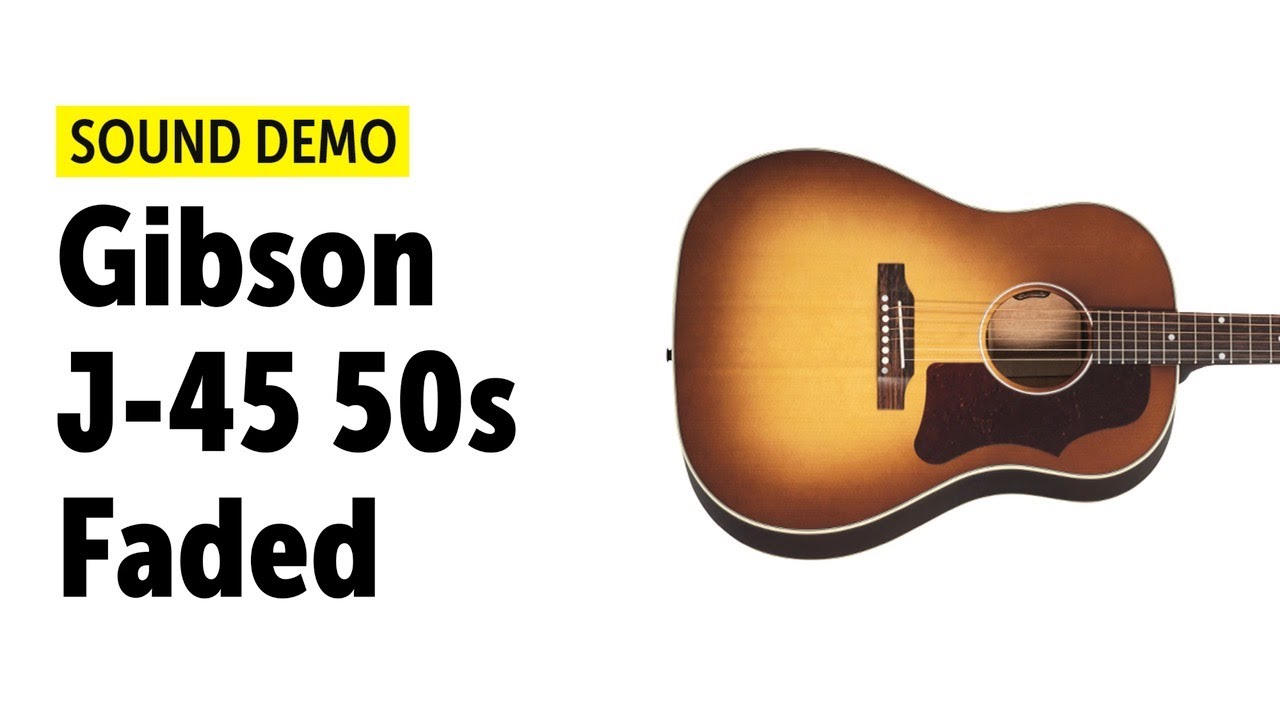 Gibson J-45 50s Faded - Sound Demo (no talking) - YouTube