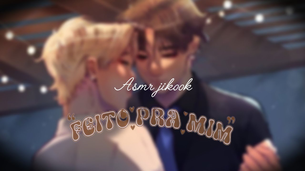 ASMR JIKOOK• FEITO PRA MIM | 01/06