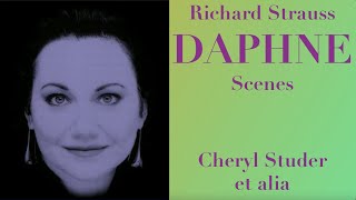 Scenes from DAPHNE, with Cheryl Studer et alia | Richard Strauss