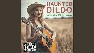 Haunted Dildo (feat. Wanda Ridemore)