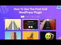 How to use the post grid plugin for wordpress by radiustheme
