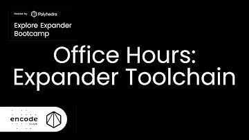 Explore Expander Office Hours: Expander Toolchain