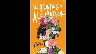 The Haunting Of Alejandra By V. Castro Book Review