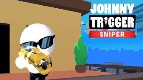 JOHNNY TRIGGER SNIPER GAME Android iOS Gameplay Part 3 Mod Unlimited Money