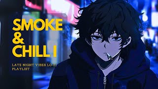 ℙ𝕝𝕒𝕪𝕝𝕚𝕤𝕥 Cigarette After Work 🚬 Chill Lofi beats & night city sounds | beats to chill out / relax