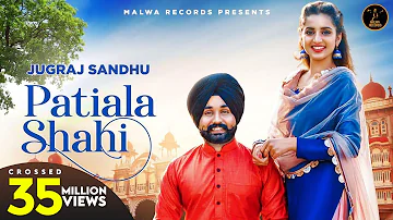 PATIALA SHAHI (Full Video) Jugraj Sandhu | Guri | Sardarni Preet | Latest Punjabi Songs 2020 | Malwa