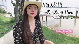 ♫  Xin Lỗi Vì Đã Xuất Hiện - Cover Thiên Nhi (Not tuner ) ♫  Sáng tác:  Thanh Hưng