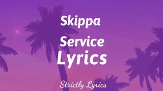 Skippa - Service Lyrics (Hill & Gully Riddim) | Strictly Lyrics