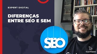 Diferenças entre SEO e SEM