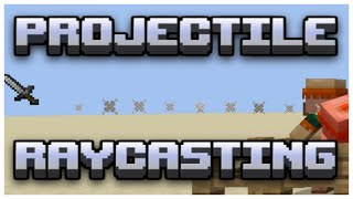 Projectile Raycasting in Minecraft (Slowcasting)