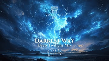 Darkest Way — Deep Twilight Mix | Volubilis