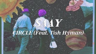 Video thumbnail of "[Lyrics | 가사] SAAY - CIRCLE (Feat. Tish Hyman)"