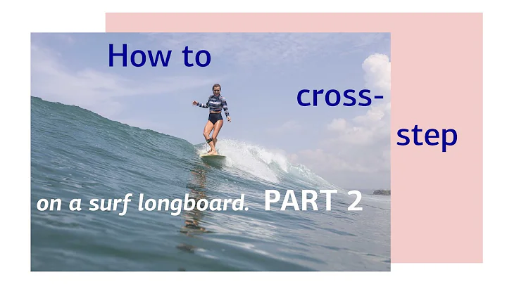 How to surf longboard cross step:  Part 2  With Da...