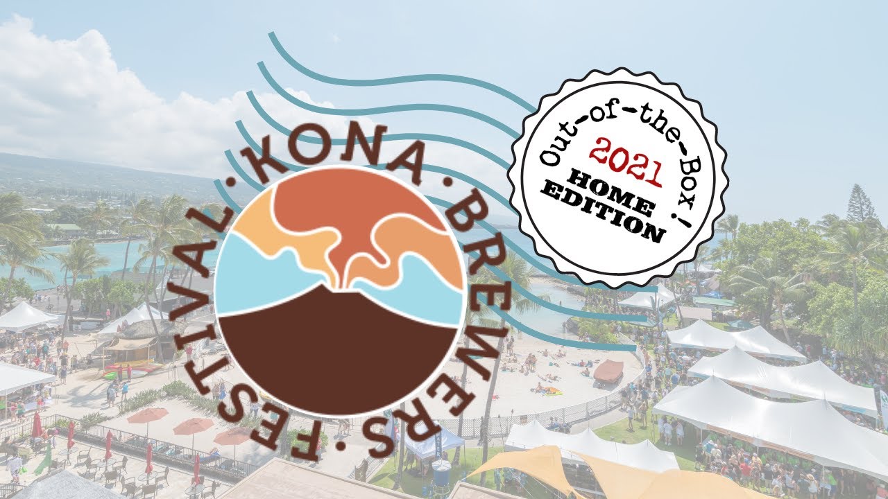 2021 "Out-of-the-Box" Home Edition Kona Brewers Festival