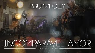 Bruna Olly - Incomparável Amor Live Session 