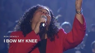 Ron Kenoly - I Bow My Knee (Live)