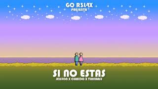 Jeisson Ft Chaido & Tianb - Si No Estas Prod. Go R3L4X