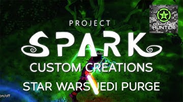 Custom Creations: Project Spark - Star Wars Jedi Purge