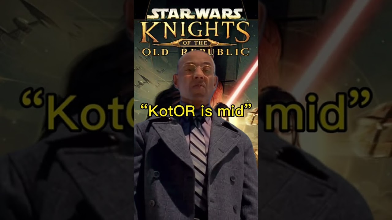 “KotOR is mid” 