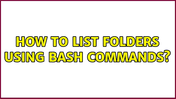 How to list folders using bash commands? (8 Solutions!!)