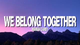 Mariah Carey - We Belong Together (Lyrics)
