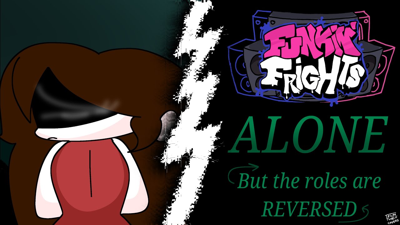 Alone v2 but the roles are reversed REMASTERED