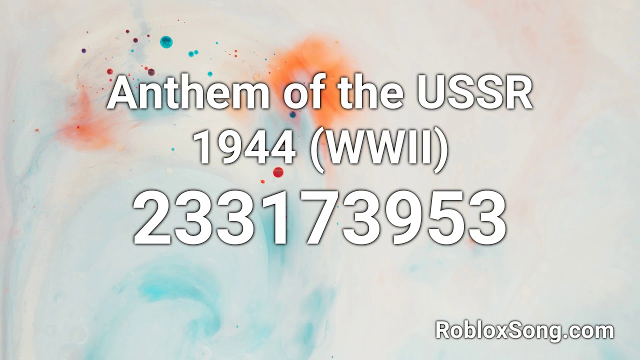 Anthem Of The Ussr 1944 Wwii Roblox Id Roblox Music Code Youtube - roblox what is the song code for the roblox anthem