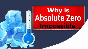 Why Is it Impossible to reach absolute zero