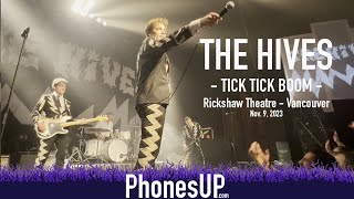 Tick Tick Boom - The Hives LIVE - Vancouver - 11/9/2023 - PhonesUP