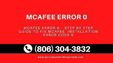 MCAFEE ERROR 0 – STEP BY STEP GUIDE TO FIX MCAFEE  INSTALLATION ERROR CODE 0
