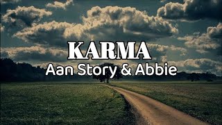 Aan Story Feat. Abbie - Karma (Lirik Lagu) Semoga tak ada Karma untukmu 😁