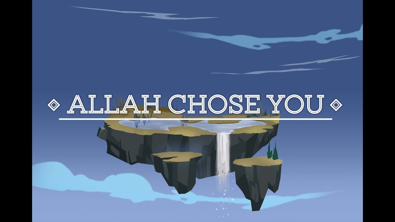 ALLAH CHOSE YOU MOTIVATIONAL VIDEO