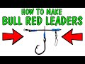 How To Make Bull Red Drum Or Bull Black Drum Leaders BEST Leaders To Use For Bull Red Drum How To Make Bull Red Drum Or Bull Black Drum Leaders BEST Leaders To Use For Bull Red Drum