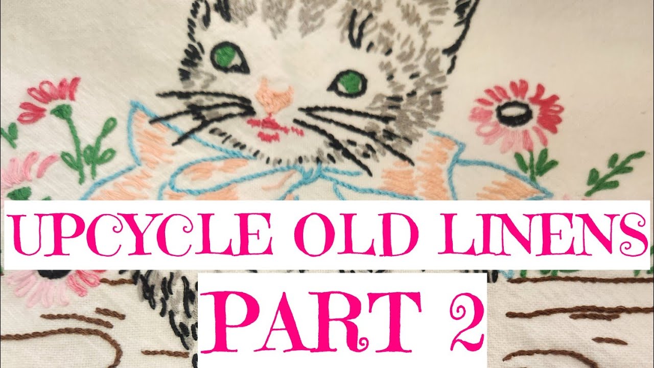 Upcycle Old Linens Part 2 (1/14/24)