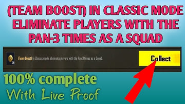 (TEAM BOOST) IN CLASSIC MODE ELIMINATE PLAYERS WITH THE PAN-3 TIMES AS A SQUAD