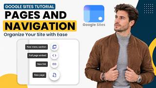 How to Manage Pages and Navigation in Google Sites (2026)