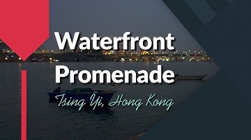 Waterfront Promenade Tsing Yi Hong Kong (Maritime Square)