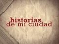 Historias de mi ciudad - Caibarién 187 Años- CAPITULO 3- CNTV