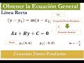 Obtener la Ecuacion de la Recta. De Ecuacion Punto-Pendiente a Ecuacion General