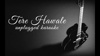 Video thumbnail of "Tere hawale Unplugged Karaoke With Lyrics | DarkSun Productions | Lal Singh Chaddha"