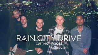 Rain City Drive - Cutting It Close (Official Music Video) chords