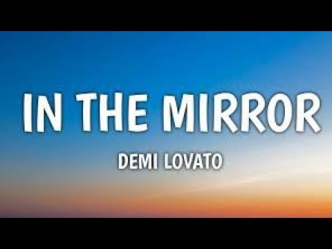Demi Lovato - In The Mirror (lyrics)