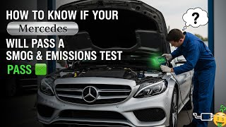 How to Know If Your Mercedes Will Pass a Smog & Emissions Test
