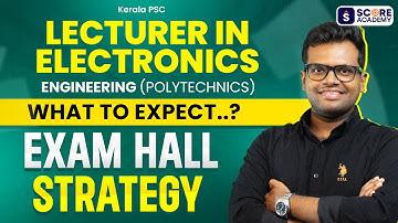 Lecturer in Electronics Engineering KPSC | Exam Hall Strategy  Govt.Polytechnics | SCORE ACADEMY