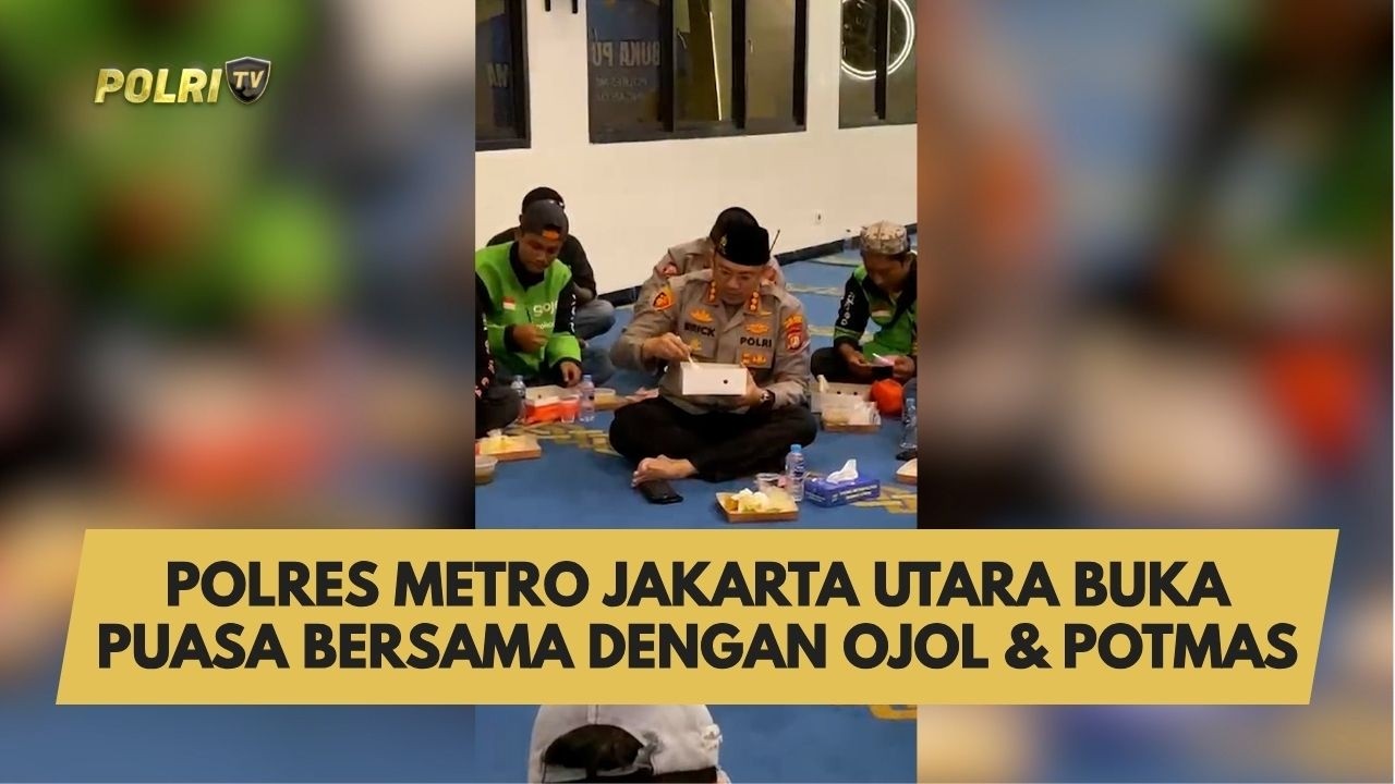 POLRES METRO JAKARTA UTARA BUKA PUASA BERSAMA DENGAN OJOL & POTMAS