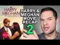 Harry and Meghan Becoming Royal Lifetime Movie RECAP! - Funniest Moments PART 2